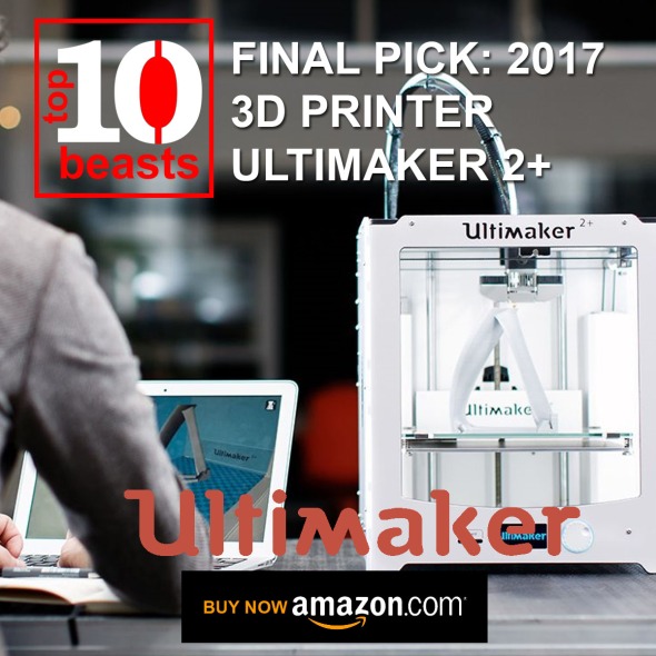 Ultimaker 2+ best printer top 10 beasts